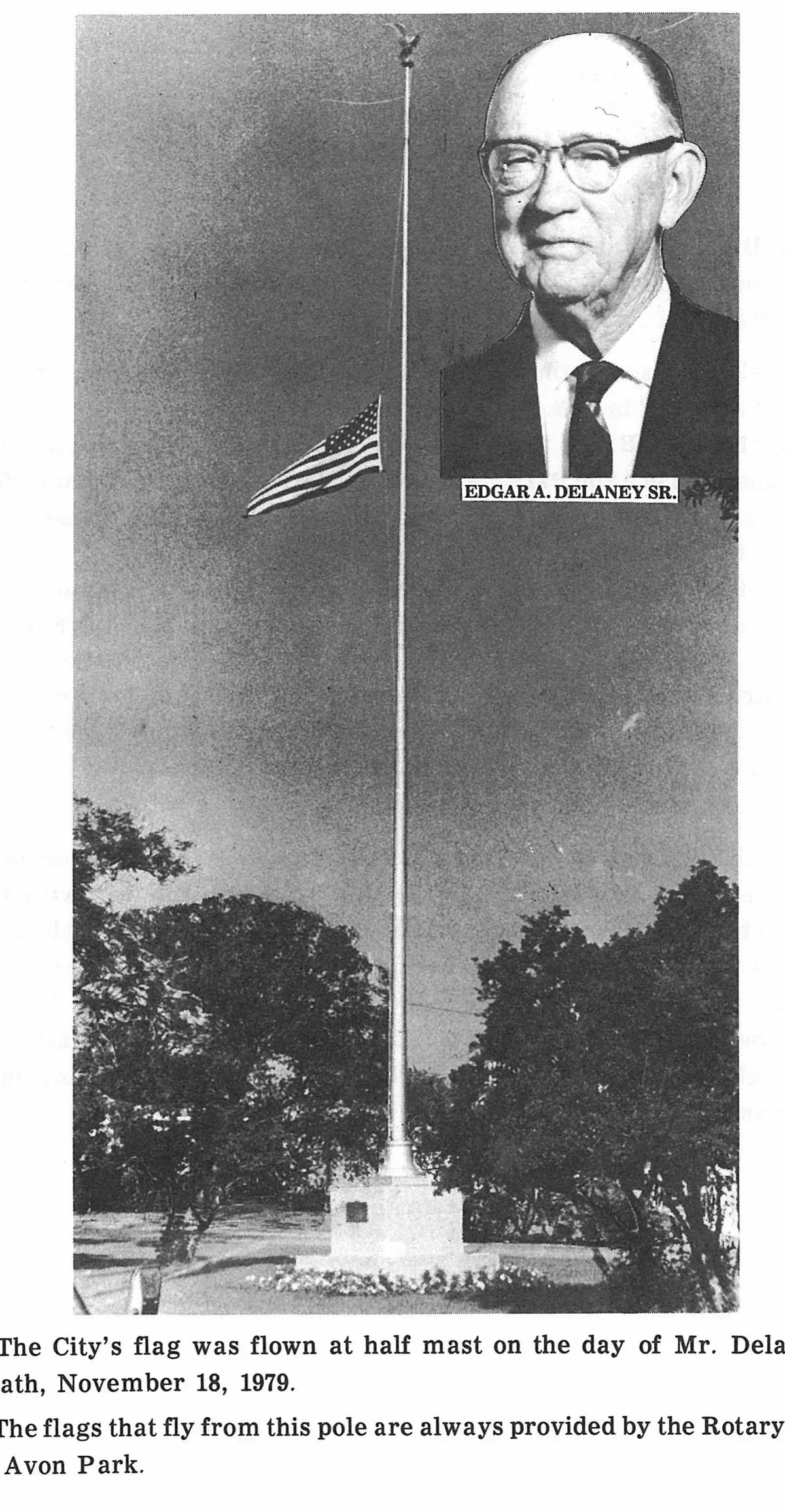 The City’s flag was flown at half mast on the day of Mr. Delaney’s death, November 18, 1979